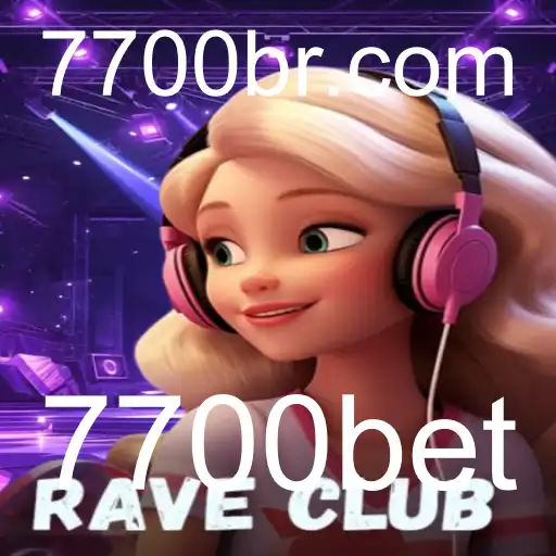 Explorando o Universo de RaveClub e 7700bet